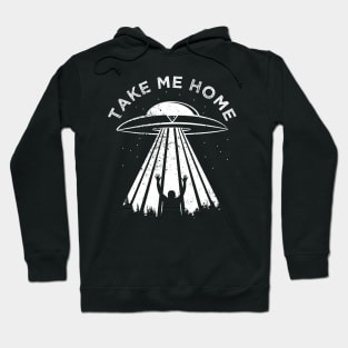 Aliens Take Me Home Ufology Tshirt Hoodie